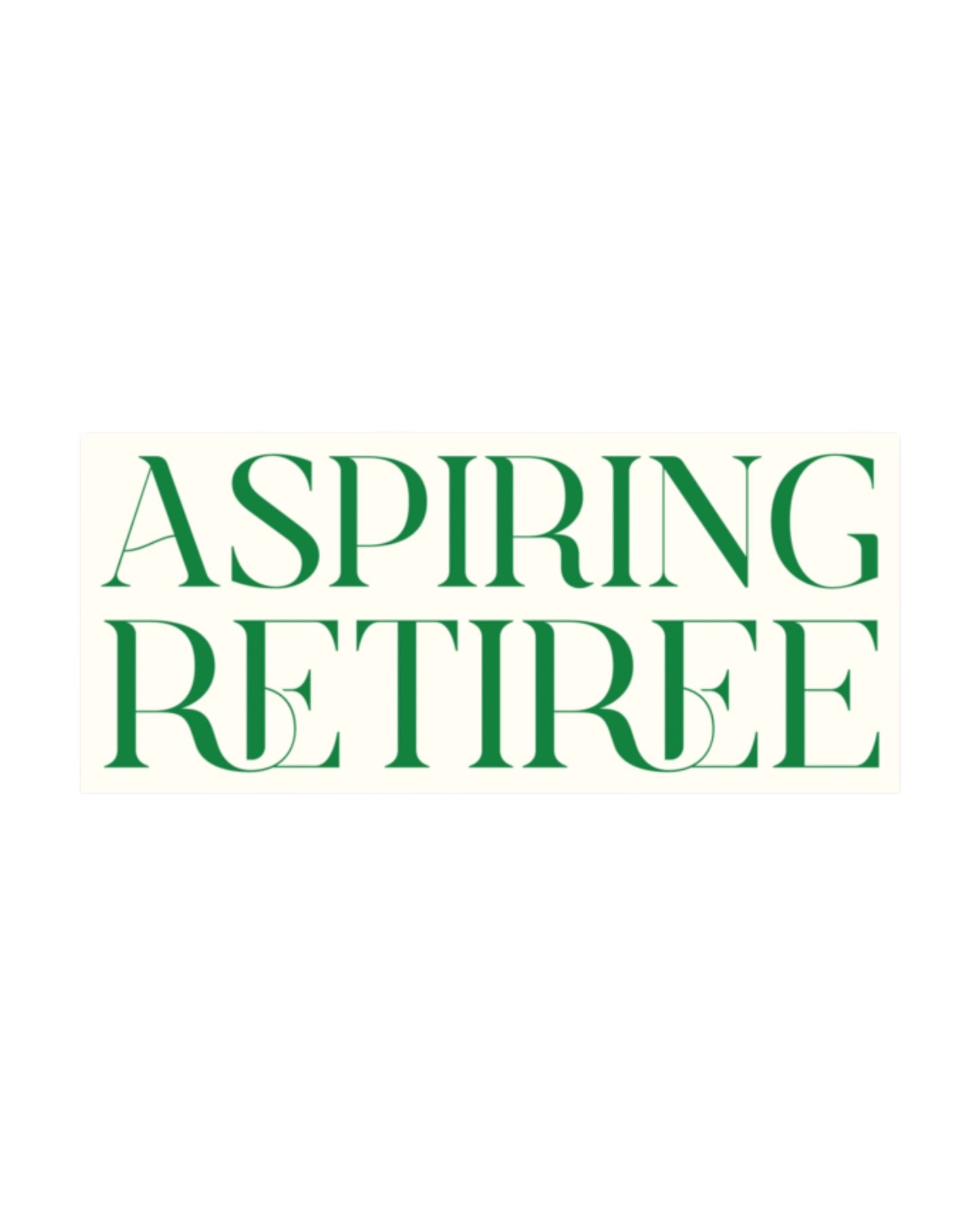 Aspiring Retiree Stickers