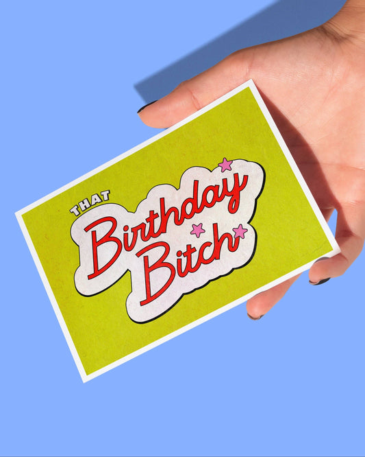 That Birthday Bitch Greeting Card