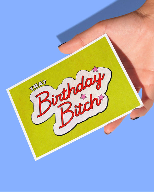 That Birthday Bitch Greeting Card